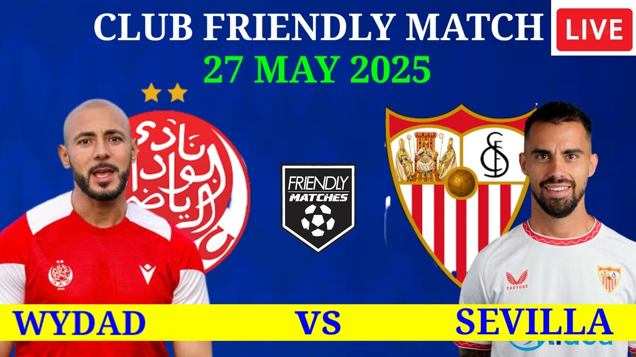Wydad vs Sevilla: An Exciting Football Showdown