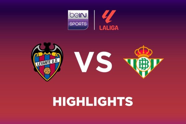 Levante vs Real Betis: A Thrilling Football Encounter