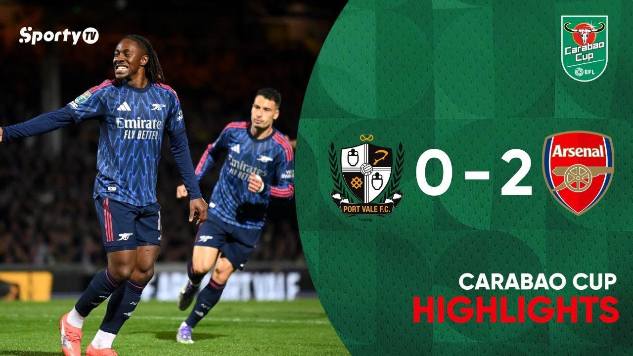 Port Vale vs Arsenal: EFL Cup Showdown Recap
