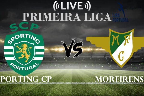 Sporting vs Moreirense: A Thrilling Contest on the Field