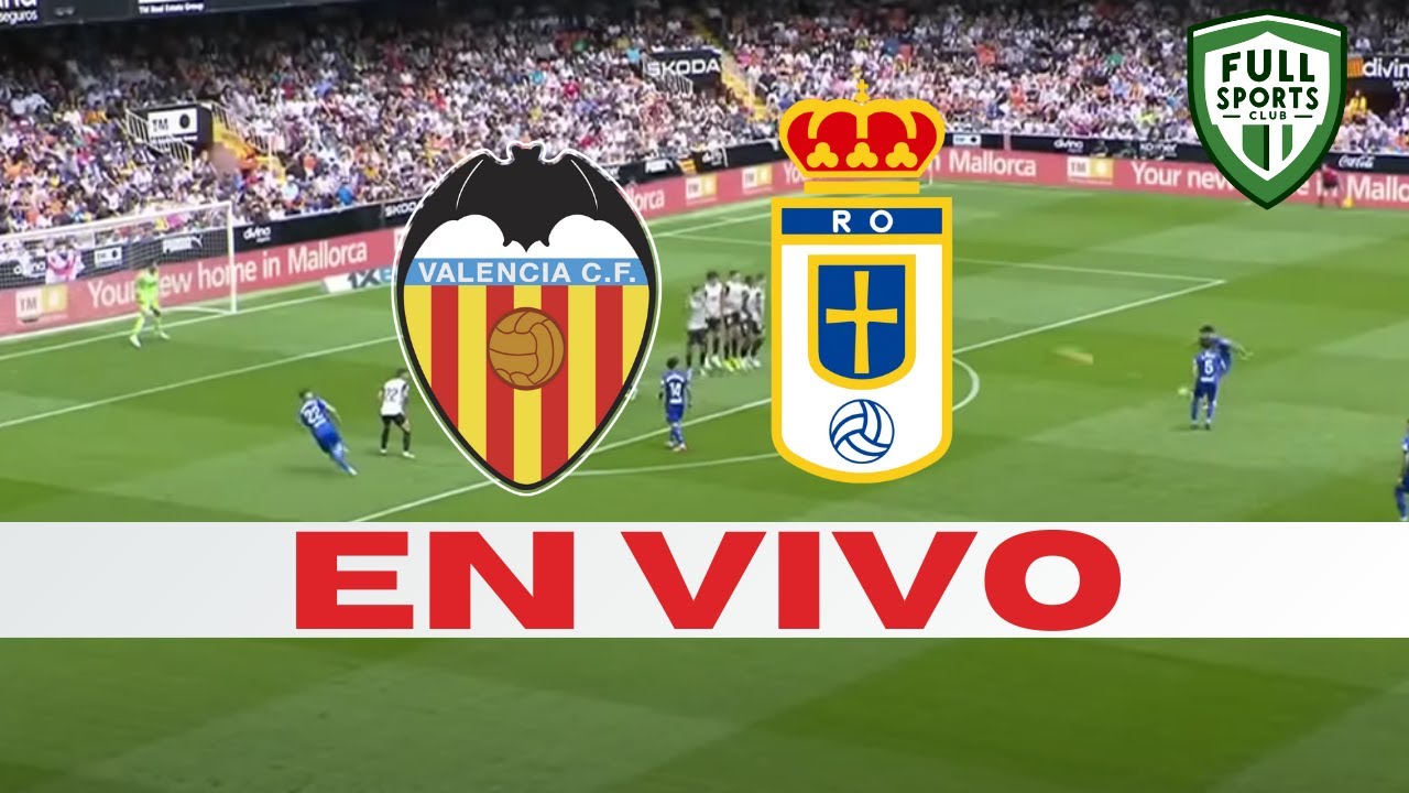 Valencia vs Real Oviedo: Match Preview and Significance