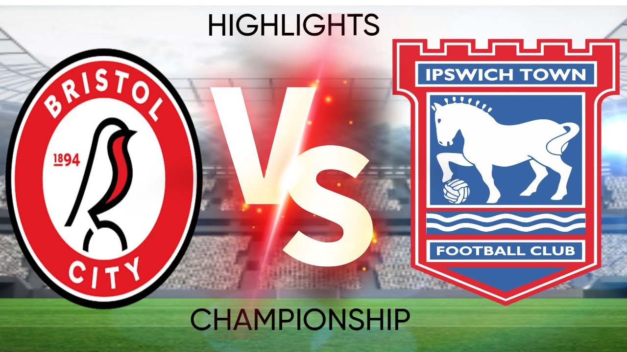 Bristol City vs Ipswich Town: Key Highlights from the Match