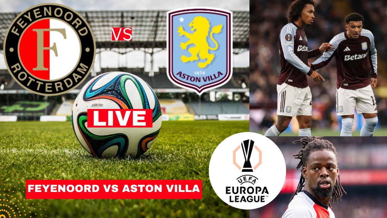 Feyenoord vs Aston Villa: A Night of European Football Excitement
