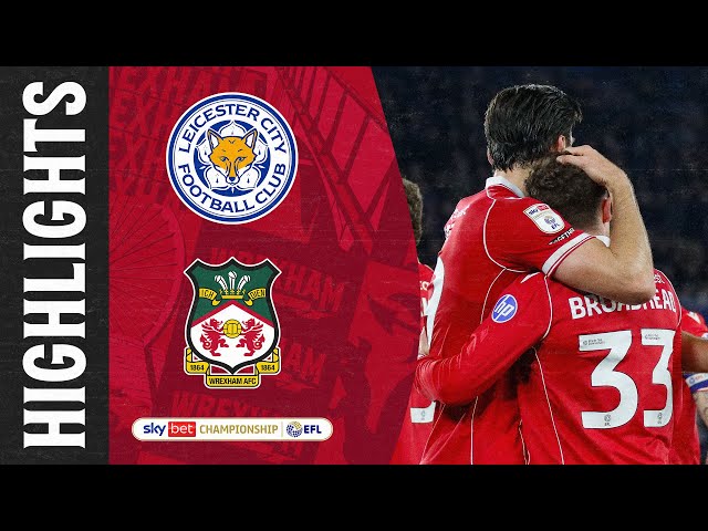 Leicester City vs Wrexham: FA Cup Showdown Preview