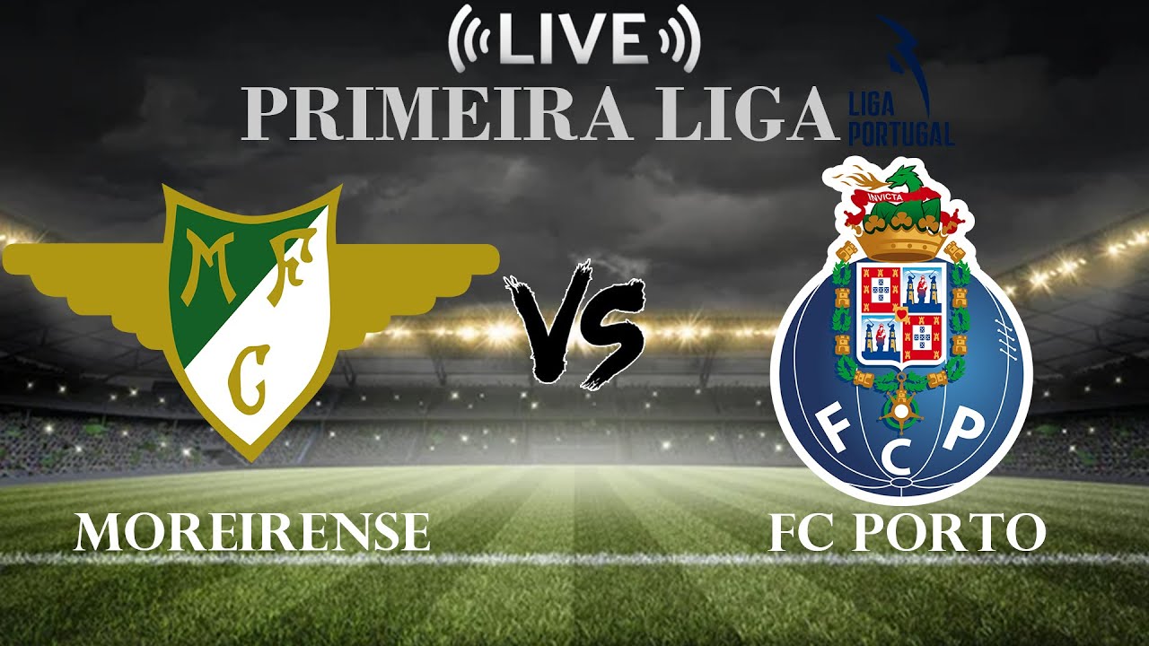 Moreirense vs Porto: A Thrilling Clash in Portuguese Football