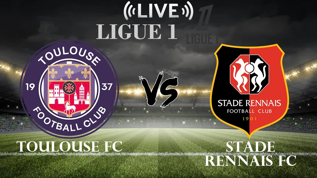 Toulouse vs Rennes: A Clash of Ligue 1 Rivals