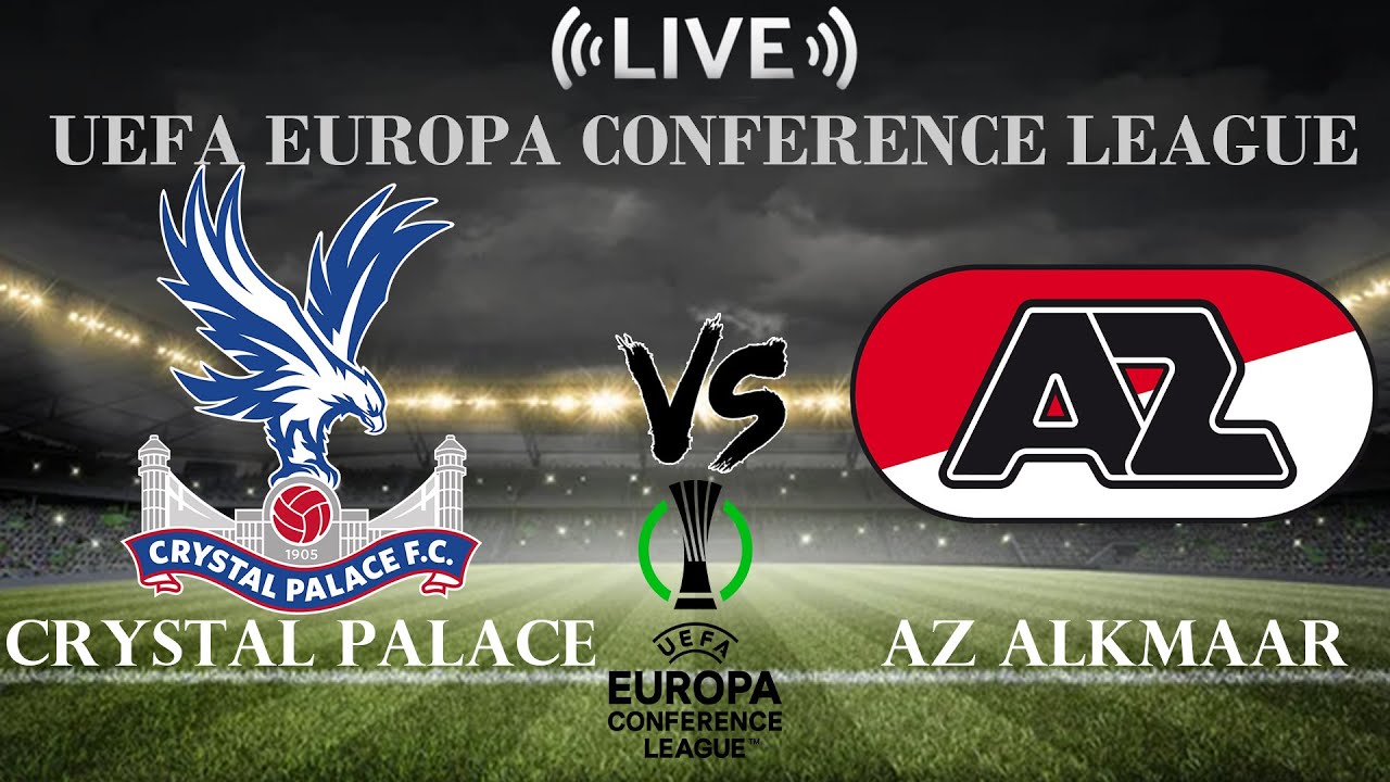 Crystal Palace vs AZ Alkmaar: A Clash of Titans
