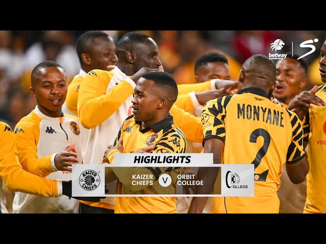 Kaizer Chiefs vs Orbit College: Match Recap and Highlights