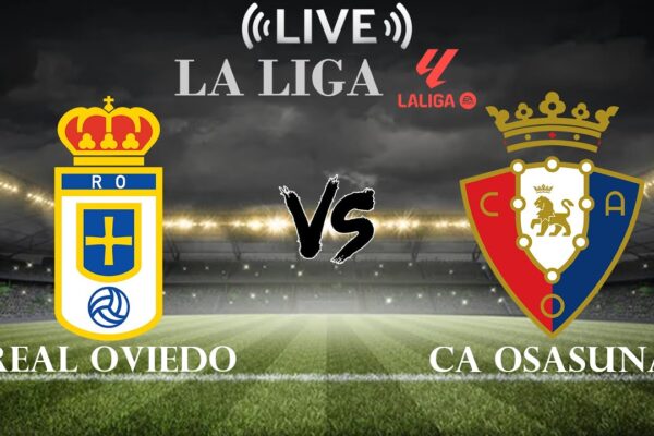 Real Oviedo vs CA Osasuna: Match Preview and Insights