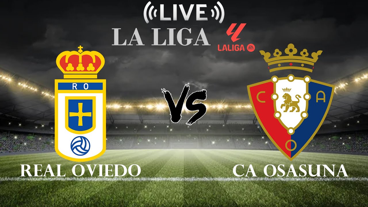 Real Oviedo vs CA Osasuna: Match Preview and Insights