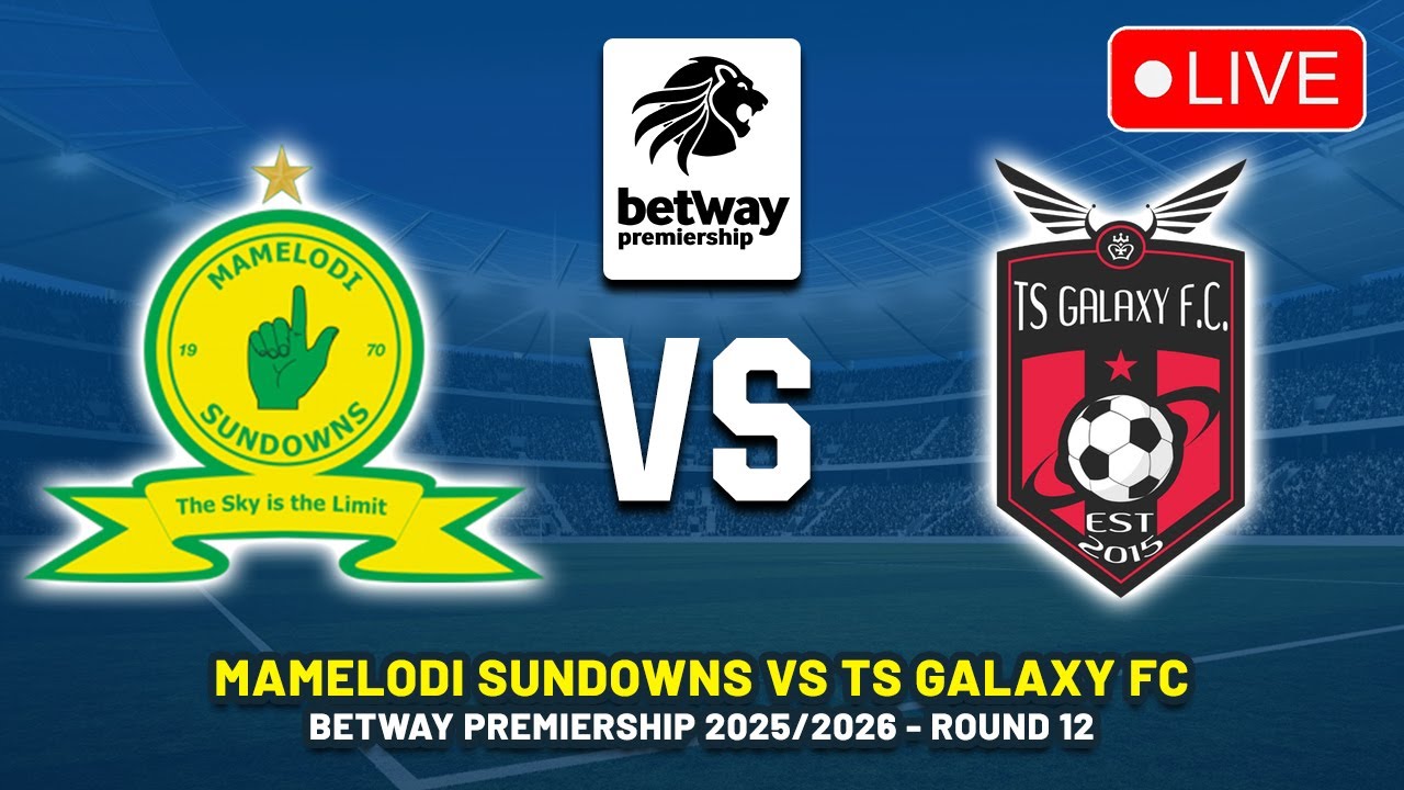 Sundowns vs TS Galaxy: A Clash of Titans in South African Football