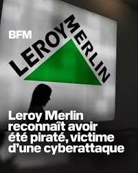 Leroy Merlin touché par une cyberattaque : ce qu’il faut savoir